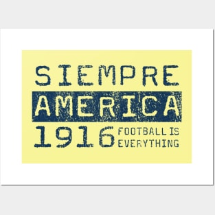 Football Is Everything - Siempre Club América Posters and Art